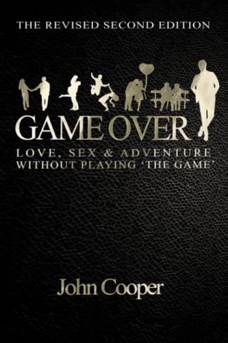 Game Over: Love, Sex & Adventure Without Playing 'The Game' von Independently published