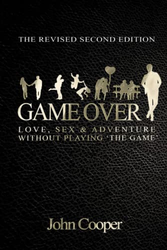 Game Over: Love, Sex & Adventure Without Playing 'The Game' von Independently published