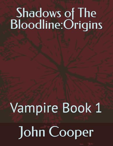 Shadows of The Bloodline:Origins: Vampire Book 1 von Independently published