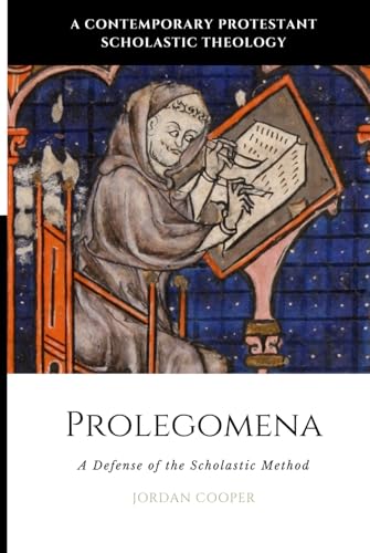 Prolegomena: A Defense of the Scholastic Method (A Contemporary Protestant Scholastic Theology, Band 1)