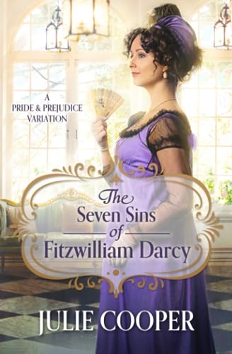 The Seven Sins of Fitzwilliam Darcy: A Pride and Prejudice Variation (The Gentleman Mr Darcy) von Quills & Quartos Publishing