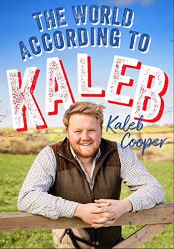 The World According to Kaleb: THE SUNDAY TIMES BESTSELLER - worldly wisdom from the breakout star of Clarkson’s Farm von Quercus