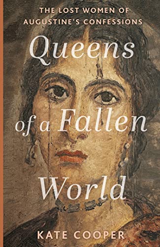 Queens of a Fallen World: The Lost Women of Augustine’s Confessions von John Murray Publishers Ltd