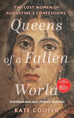 Queens of a Fallen World: The Lost Women of Augustine’s Confessions