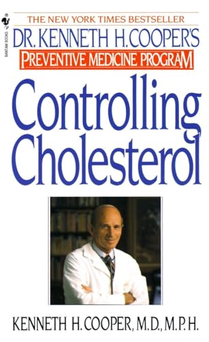 Controlling Cholesterol: Dr. Kenneth H. Cooper's Preventative Medicine Program (Dr. Kenneth H. Cooper's Preventive Medicine Program)