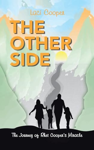 The Other Side: The Journey of Rhet Cooper’s Miracle von AuthorHouse