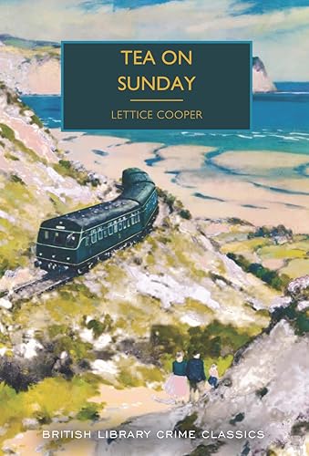 Tea on Sunday (British Library Crime Classics, Band 133) von British Library Publishing