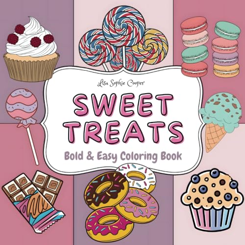 Sweet Treats: Your Bold & Easy Coloring Journey to Dessert Paradise von Independently published