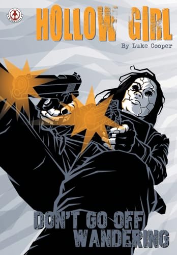 Hollow Girl 20: Don't Go Off Wandering (Hollow Girl: Don't Go Off Wandering, Band 20) von Markosia Enterprises Ltd