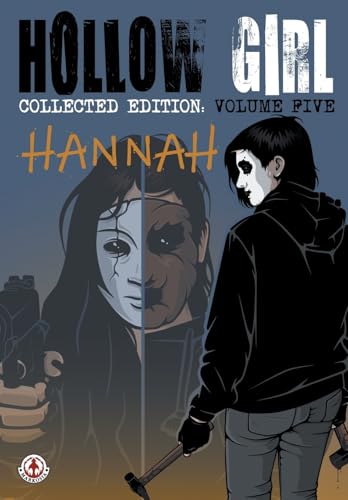Hollow Girl Collected Edition Volume 5 - Hannah von Markosia Enterprises Ltd
