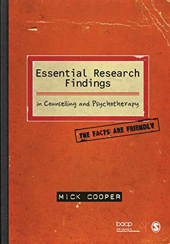 Essential Research Findings in Counselling and Psychotherapy: The Facts Are Friendly von Sage Publications