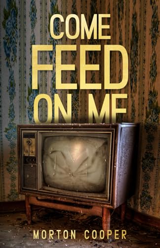 Come Feed On Me von Cutting Edge Books
