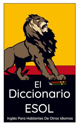 El Diccionario ESOL: Aprende y Mejora Tu Vocabulario en Inglés, Diccionario Fonético y Guía de Estudio para Estudiantes de Inglés (Nivel A2 en Adelante) von Independently published