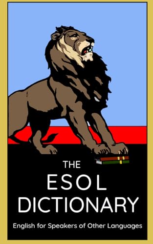 The ESOL Dictionary: Learn and Improve English Vocabulary, A Phonetic Dictionary and Study Aid for ESOL Students (A2 Level and Up) von Independently published