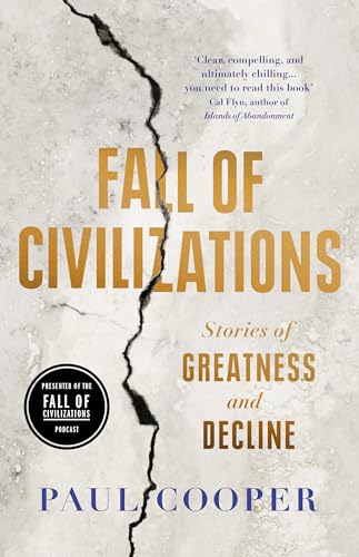 Fall of Civilizations: Stories of Greatness and Decline von Duckworth
