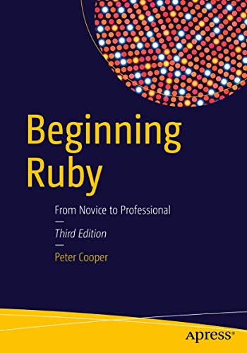 Beginning Ruby: From Novice to Professional von Apress