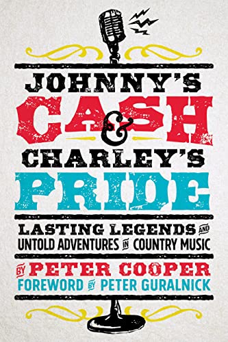 Johnny's Cash and Charley's Pride: Lasting Legends and Untold Adventures in Country Music von Blue Hills Press