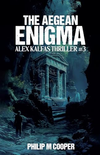 The Aegean Enigma (Alex Kalfas, Band 3) von Philip M Cooper