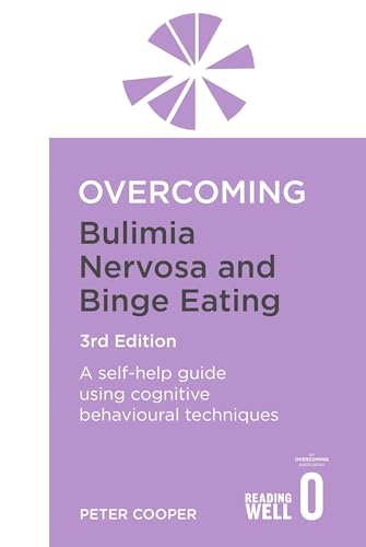 Overcoming Bulimia Nervosa and Binge Eating 3rd Edition: A self-help guide using cognitive behavioural techniques (Overcoming Books) von Robinson