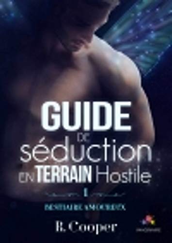 Guide de séduction en terrain hostile: Bestiaire amoureux, T1 von MXM BOOKMARK