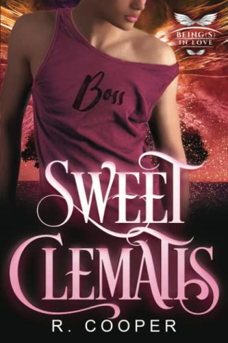 Sweet Clematis (Being(s) in Love, Band 9) von Independently published