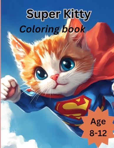 Super Kitty Coloring Book: Awesome coloring book for kids age 8 to 12 von Independently published