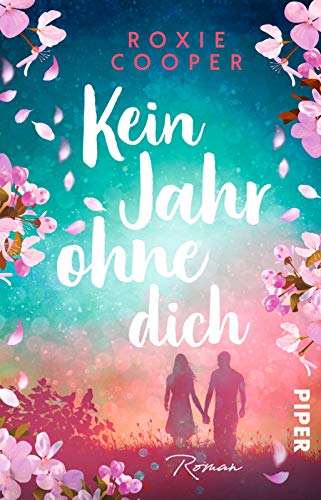 Kein Jahr ohne dich: Roman | Der Liebesroman-Bestseller, der zu Tränen rührt