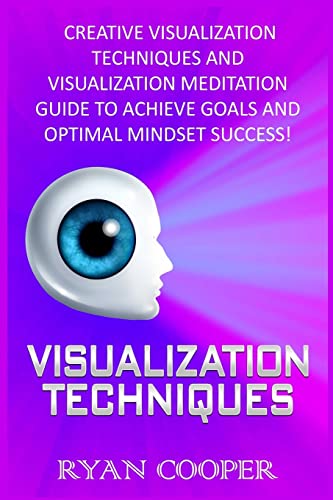 Visualization: Visualization Techniques: Creative Visualization Techniques And Visualization Meditation Guide To Achieve Goals And Optimal Mindset Success! von CREATESPACE