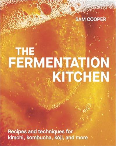 The Fermenter's Companion: Recipes, Techniques, and Science for Everyday Preserving von DK