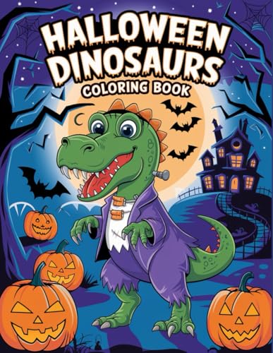 Halloween Dinosaurs: Coloring Adventure Full of Dinosaurs, Costumes, and Halloween Scenes Halloween Dinosaurs: Coloring Adventure Full of Dinosaurs, Costumes, and Halloween Scenes von Independently published