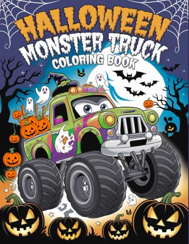 Halloween Monster Truck: Fun Coloring Book with Spooky Monster Trucks, Ghosts, Pumpkins, and More Halloween Monster Truck: Fun Coloring Book with Spooky Monster Trucks, Ghosts, Pumpkins, and More von Independently published