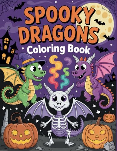 Spooky Dragons: Dragons in Costumes, Haunted Castles, and Pumpkin Patches for Spooky Halloween Fun Spooky Dragons: Dragons in Costumes, Haunted Castles, and Pumpkin Patches for Spooky Halloween Fun von Independently published