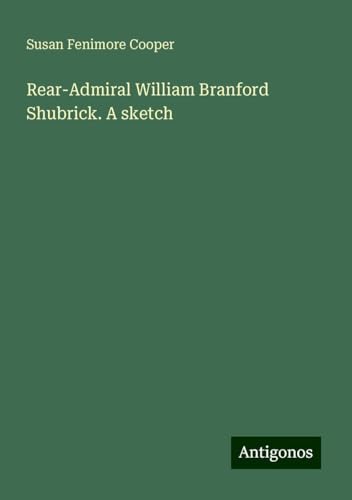 Rear-Admiral William Branford Shubrick. A sketch von Antigonos Verlag
