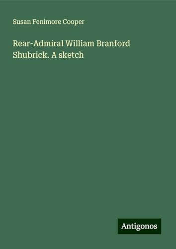 Rear-Admiral William Branford Shubrick. A sketch von Antigonos Verlag
