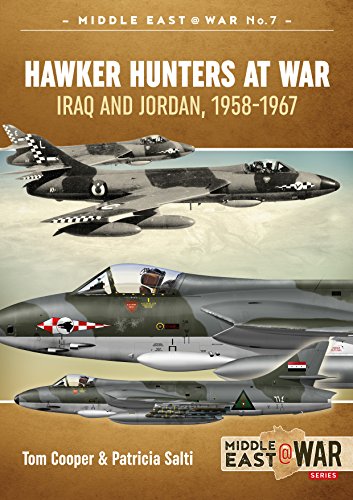 Hawker Hunters at War: Iraq and Jordan, 1958-1967 (Middle East @ War, 7)