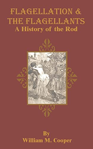 Flagellation & the Flagellants: A History of the Rod