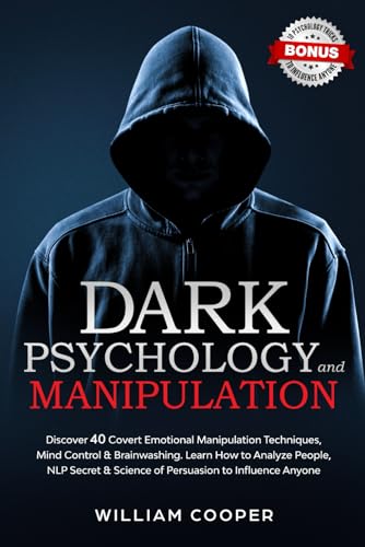 Dark Psychology and Manipulation: Dark Psychology and Manipulation: Discover 40 Covert Emotional Manipulation Techniques, Mind Control & Brainwashing. ... Language Human Behavior, Gaslight, Band 1) von Independently Published