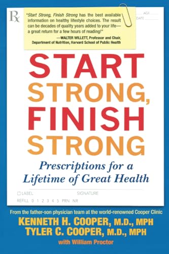 Start Strong, Finish Strong: Prescriptions for a Lifetime of Great Health