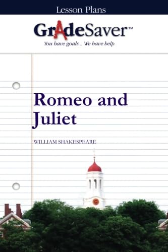 GradeSaver (TM) Lesson Plans: Romeo and Juliet von GradeSaver LLC