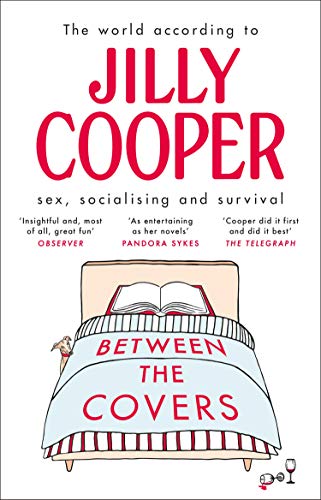 Between the Covers: Jilly Cooper on sex, socialising and survival