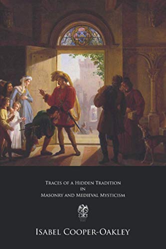 Traces of a Hidden Tradition in Masonry and Medieval Mysticism