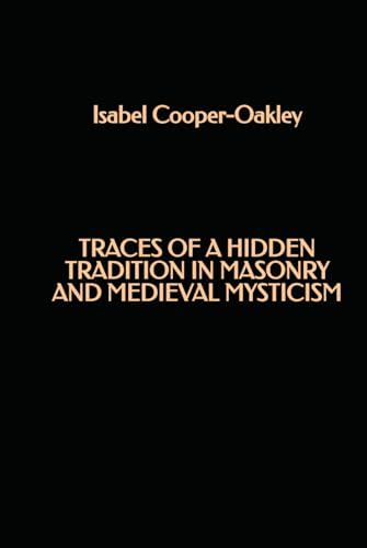 Traces of a Hidden Tradition in Masonry and Medieval Mysticism von Independently published