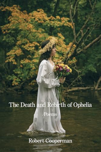 The Death and Rebirth of Ophelia The Death and Rebirth of Ophelia von Kelsay Books