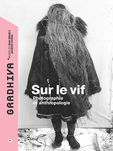 gradhiva n°27- su le vif: PHOTOGRAPHIE ET ANTHROPOLOGIE