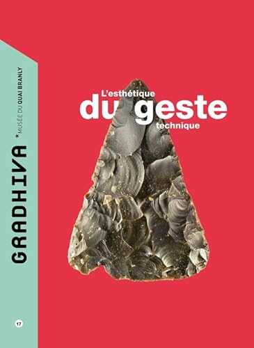 Gradhiva n° 17 - L'esthétique du geste technique: L'ESTHETIQUE DU GESTE TECHNIQUE