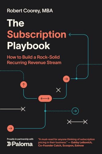 The Subscription Playbook: How to Build a Rock-Solid Recurring Revenue Stream