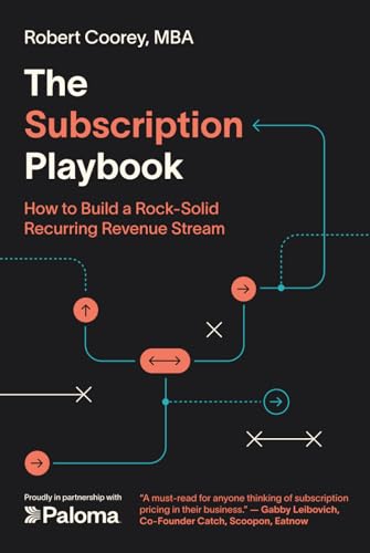 The Subscription Playbook: How to Build a Rock-Solid Recurring Revenue Stream von Independently published