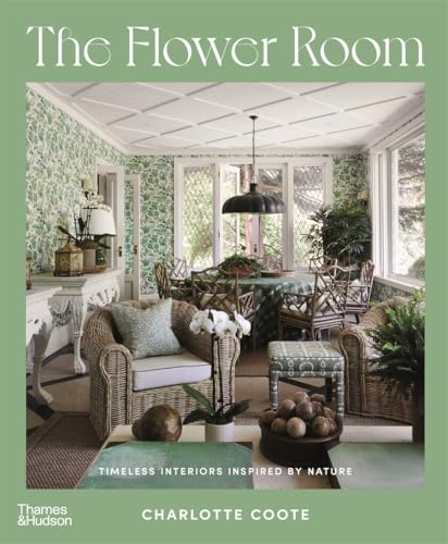 The Flower Room: Botanical Interiors for Contemporary Homes (November OF Draft Layout) von Thames and Hudson (Australia) Pty Ltd