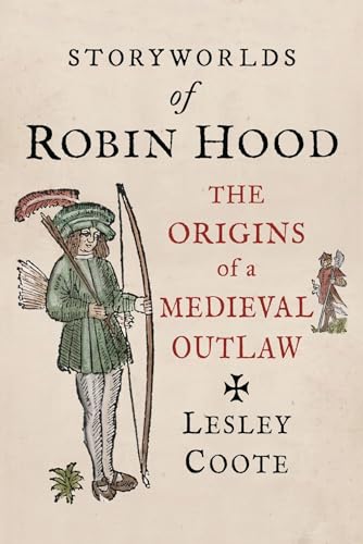 Storyworlds of Robin Hood: The Origins of a Medieval Outlaw von Reaktion Books
