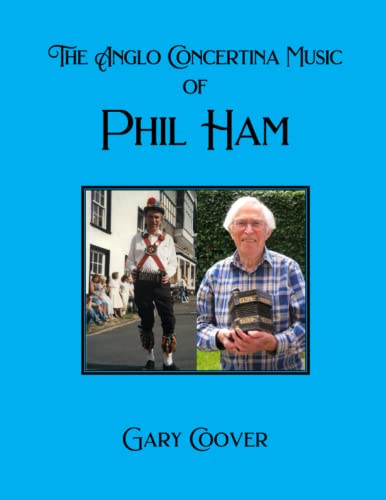 The Anglo Concertina Music of Phil Ham The Anglo Concertina Music of Phil Ham